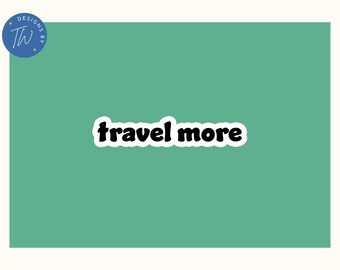 Travel More Sticker | Traveling | Travel More | Water Resistant Sticker | Laptop Sticker | Wanderlust | Vacation | Travel | Phone Sticker