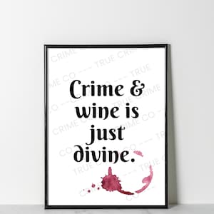 Crime & wine is just divine A4 Print Wall Art | True Crime Home Decor Artikel | Murderino Geschenk
