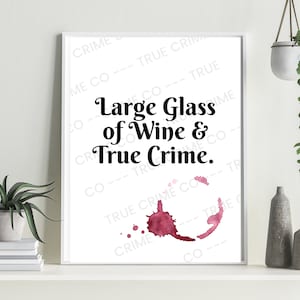 Large Glass of Wine & True Crime A4 Print Wall Art | True Crime Home Decor Item | Murderino Gift
