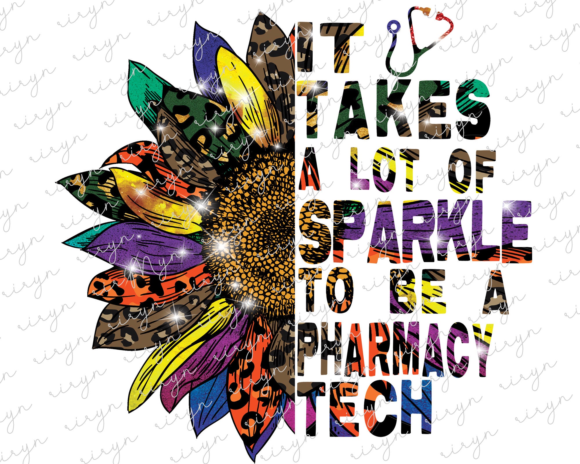 It Takes A Lot Of Sparkle To Be A pharmacy tech Leopard colorful Sunflower Design sublimation PNG File Download stethoscope INSTANT DOWNLOAD