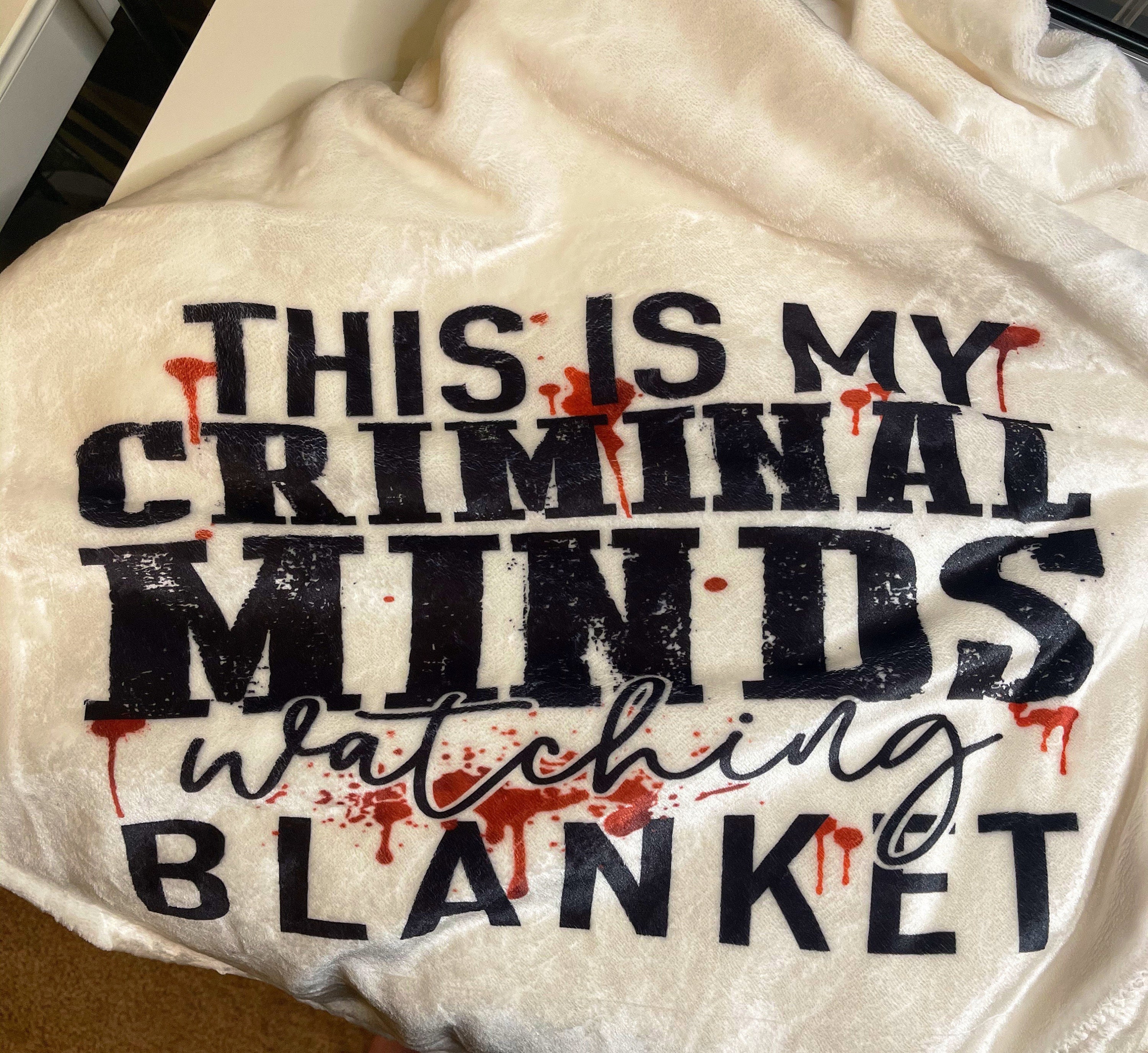 This is my criminal minds watching blanket sale