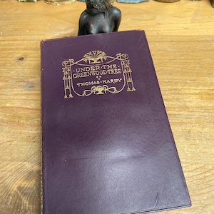 Under The Greenwood Tree by Thomas Hardy Macmillan & Co. Wessex Edition, 1929, leather bound with small map.