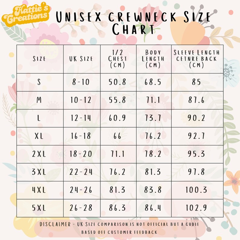 May include: A size chart for unisex crewneck tops, with sizes from S to 5XL. Measurements are in centimetres for chest, body length, and sleeve length. UK sizes are also shown. The chart is set against a floral background.