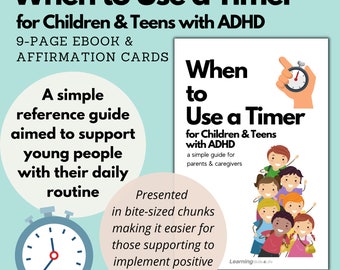 Timer Use for Children & Teens with ADHD - A simple guide for Parents and Caregivers - Behaviour Management for Improved Daily Routines