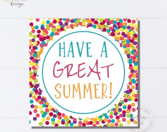 Printable Have a Great Summer Tag, INSTANT DOWNLOAD, Summer Gift Tag, Last Day Of School, Appreciation Tag, End of School Year, Confetti Tag