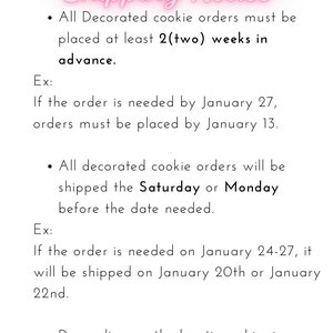 May include: Shipping notice for decorated cookie orders. Orders must be placed at least two weeks in advance. Orders will be shipped on a Saturday or Monday before the date needed. Shipping takes 1-3 days depending on location.
