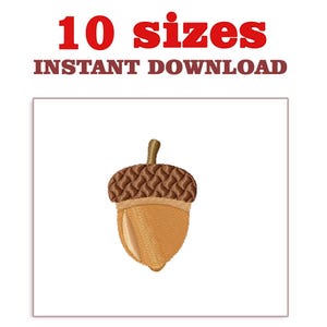 May include: An embroidered acorn design with a brown cap and a tan body. The text "10 sizes" and "INSTANT DOWNLOAD" is displayed above the acorn.