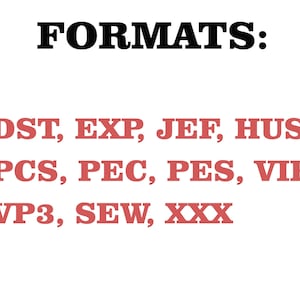 May include: White background with the word "FORMATS:" in black, followed by a list of file extensions in red: DST, EXP, JEF, HUS, PCS, PEC, PES, VIP, VP3, SEW, and XXX.