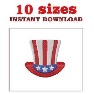 May include: Embroidered Uncle Sam hat in red, white, and blue. The hat has red and white stripes, a red brim, and a blue band with three white stars. Text above the hat reads "10 sizes INSTANT DOWNLOAD".