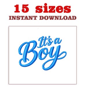 May include: A white background with the phrase "It's a Boy" in blue script. Above the phrase, the text "15 sizes" is in red, and "INSTANT DOWNLOAD" is in brown.
