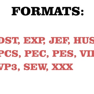 May include: White background with the word "FORMATS:" in black, followed by a list of file extensions in red: DST, EXP, JEF, HUS, PCS, PEC, PES, VIP, VP3, SEW, and XXX.