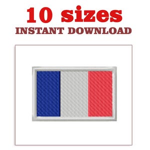 Peut inclure: Écusson brodé représentant le drapeau français, avec des bandes verticales bleues, blanches et rouges. Le patch est rectangulaire avec une bordure blanche. Le texte en haut indique "10 tailles TÉLÉCHARGEMENT INSTANTANÉ".