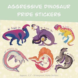 Aggressive Pride Dinosaur Stickers: Ace Therizino, Lesbian Spino, Gay Carno, Trans Plesio, Nonbinary Oviraptor, Pan Dilophosaue, Bi Parasaur