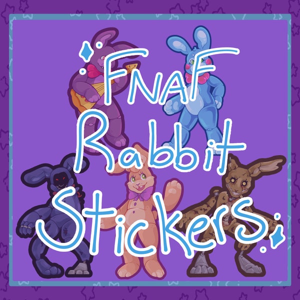 FNAF Rabbit Stickers: Bonnie, Toy Bonnie, Spring Bonnie, Springtrap, Withered Bonnie