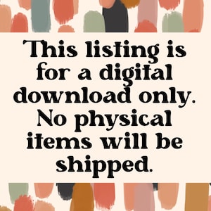 May include: A white rectangle with black text that reads "This listing is for a digital download only. No physical items will be shipped."