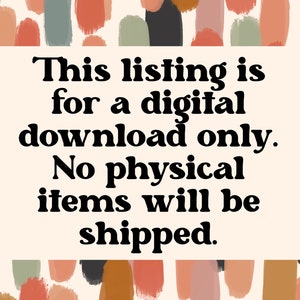 May include: The image shows a cream background with a pattern of brushstrokes in various colours. A white rectangle contains the text: "This listing is for a digital download only. No physical items will be shipped."