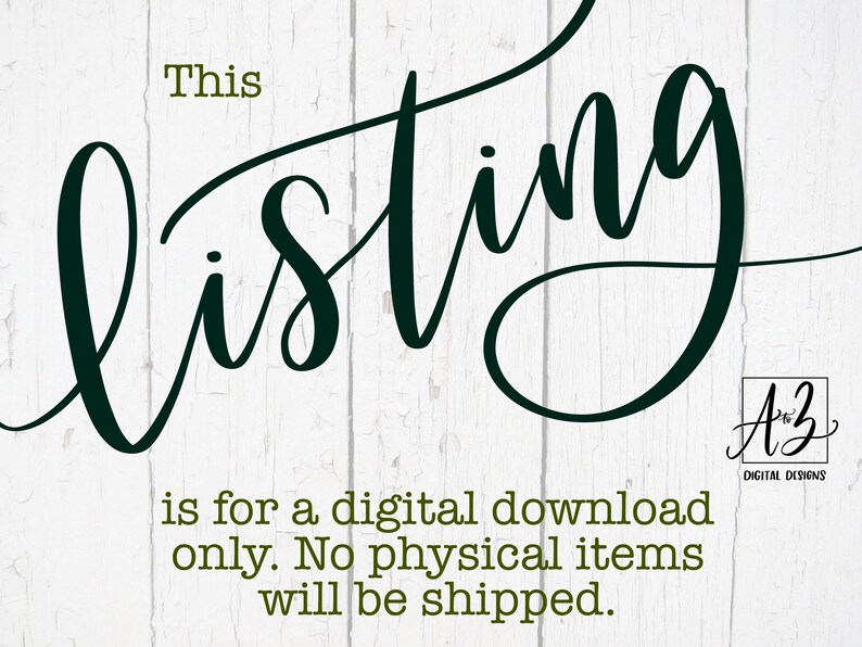 May include: Text overlay on a white woodgrain background that reads "This listing is for a digital download only. No physical items will be shipped."  The text is in a dark green font. A logo for "A to Z Digital Designs" is in the bottom right corner.