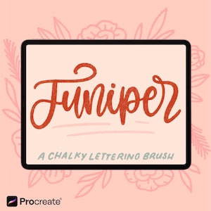 May include: A digital illustration of a Procreate brush called "Juniper" with a chalky lettering style. The text "A chalky lettering brush" is below the brush name.