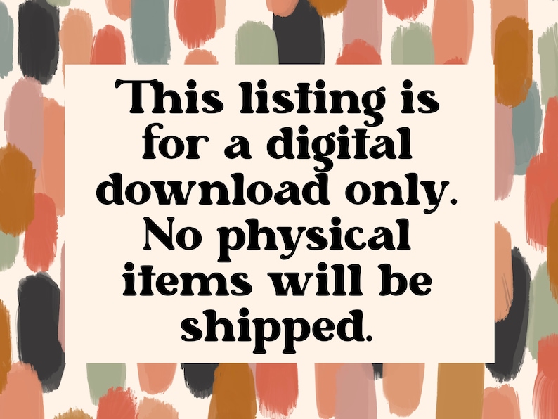 May include: A white rectangle with black text that reads "This listing is for a digital download only. No physical items will be shipped."