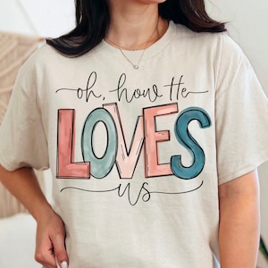 Oh How He Loves Us png, Valentijnsdagsublimatie, christelijk png, sublimatie van het geloof, sublimatie van bijbelvers, christelijk citaat png