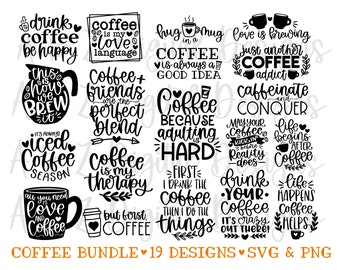 May include: A black and white graphic design bundle with 19 coffee-themed designs. The designs include phrases like "Drink Coffee Be Happy", "Coffee is my Love Language", "Coffee + Friends are the Perfect Blend", "Coffee is my Therapy", and "Life Happens Coffee Helps".