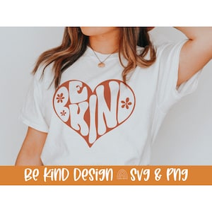 Be kind SVG PNG hand lettered  | boho svg | hippie svg | inspirational svg | kindness svg | svg for tshirt | retro shirt svg | be kind heart