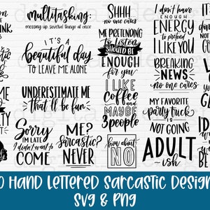 May include: A set of 20 hand-lettered sarcastic designs in black text on a white background. The designs include phrases like "Hold on, let me overthink this", "It's a beautiful day to leave me alone", "I like coffee and maybe 3 people", and "Life's good, you should get one".