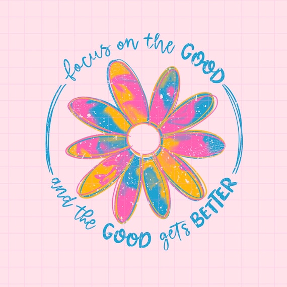 Focus on the good boho hippie png, flowers png, affirmations png, inspirational png, mental health png, dtf transfer png, summer tie dye png
