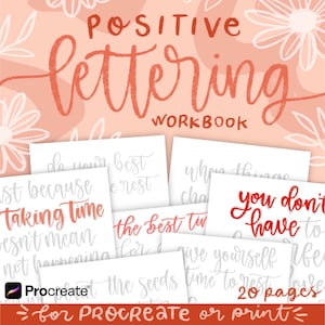 May include: A pink and white digital workbook with the title "POSITIVE lettering WORKBOOK" and the text "20 pages for PROCREATE or print". The workbook contains pages with positive affirmations for practicing lettering.