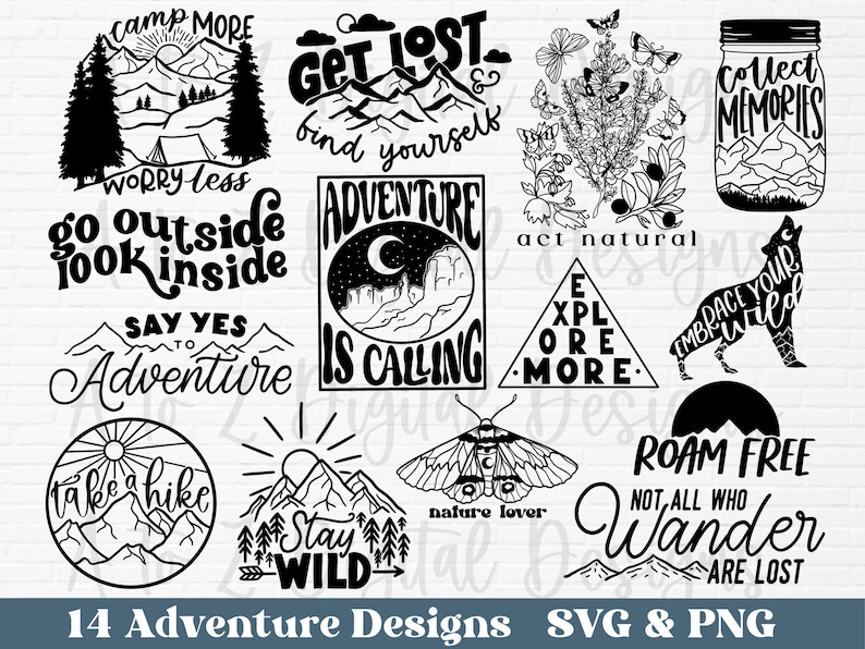May include: A set of 14 black and white adventure-themed SVG and PNG designs. The designs feature mountains, trees, butterflies, and text such as "Camp More", "Get Lost", "Adventure is Calling", "Roam Free", and "Not All Who Wander Are Lost".