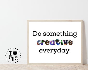 Printable Wall Art - Instant Download - Decor - Crafting Crafter Artist - Inspirational Quote - Do Something Creative Everyday