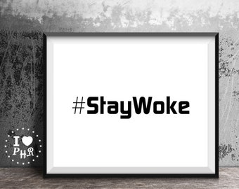 Printable Wall Art - Instant Download - Room Decor - Quote - Stay Woke