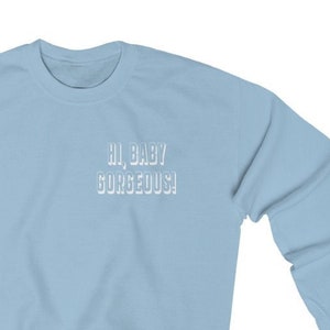 Hi, Baby Gorgeous! Bravo RHOSLC Crewneck Sweatshirt