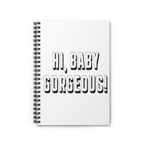 Hi, Baby Gorgeous Spiral Notebook - Ruled Line