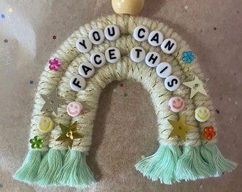You Can Face This Rainbow Car Charm | Rear View Mirror Charm | Car Decor | Car Charm | Rainbow Car Charm |