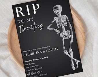 May include: Black invitation card with white text reading "RIP TO MY Twenties". A detailed illustration of a skeleton is on the right. The card includes event details: "CHRISTINA'S YOUTH", date, time, location, and dress code.