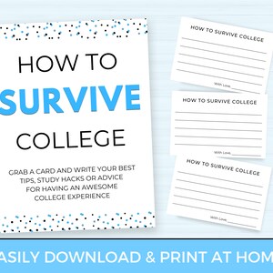 May include: A printable game for college students. The game includes three cards with the text "How to Survive College" and lines for writing tips and advice. The cards are on a white background with blue and black confetti.