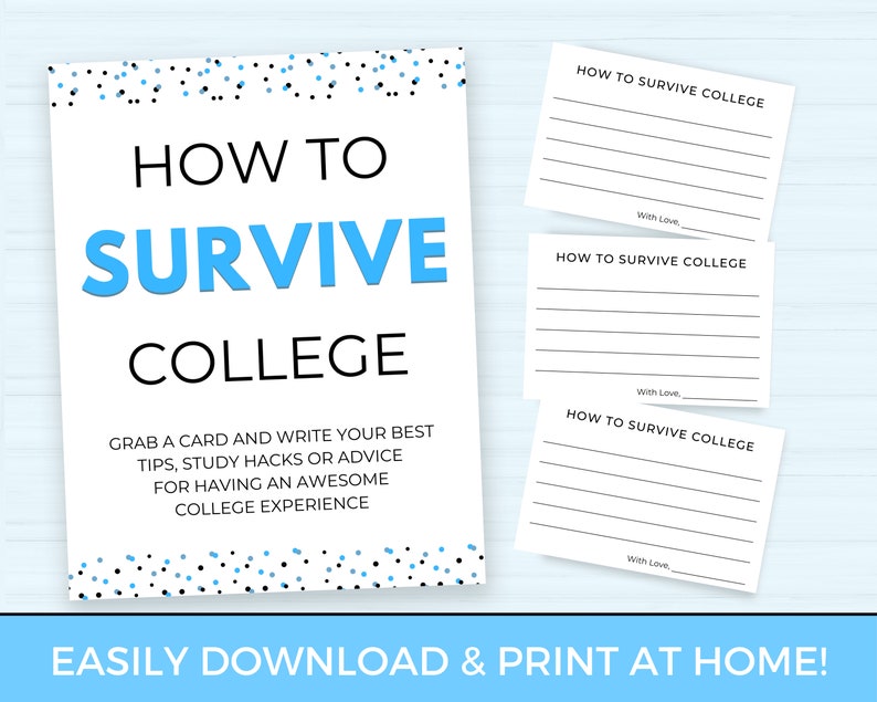 May include: A printable game for college students. The game includes three cards with the text "How to Survive College" and lines for writing tips and advice. The cards are on a white background with blue and black confetti.