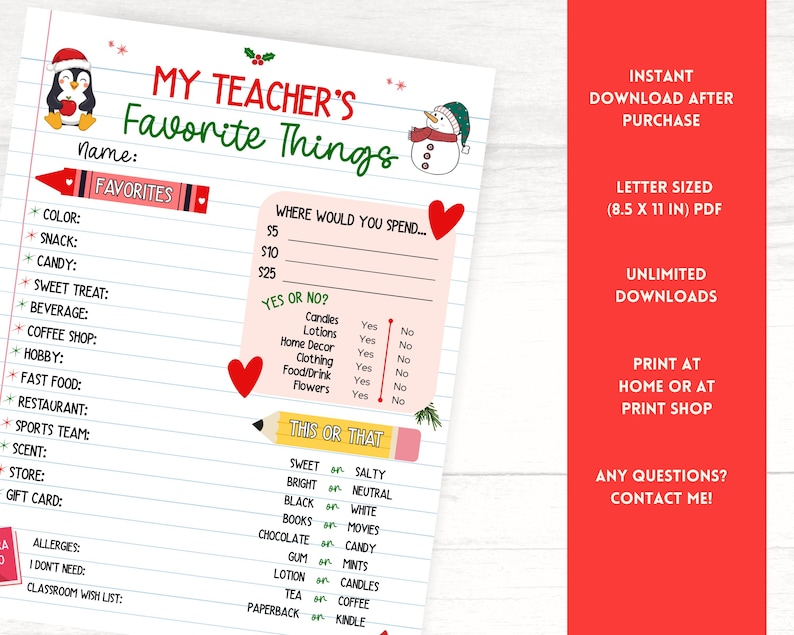 May include: A printable "My Teacher's Favorite Things" worksheet with a festive design. Includes sections for color, snack, candy, and more. Features a penguin and snowman illustration, and the text "Instant Download After Purchase".