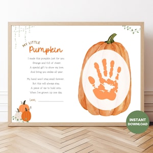 May include: A framed print featuring a watercolor pumpkin with a handprint. The text reads "My Little Pumpkin" and includes a poem. The print is in shades of orange, green, and brown, with the words "Instant Download" in a green circle.
