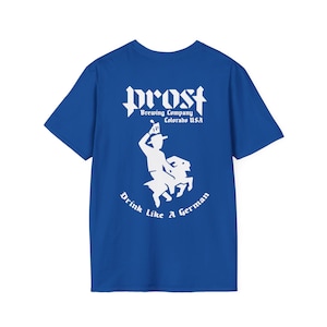 Prost - Drink Like a German Unisex Softstyle T-Shirt