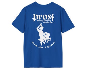Prost - Drink Like a German Unisex Softstyle T-Shirt