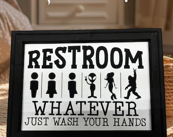 Whatever, Just Wash Your Hands Restroom Sign. Male / Female / Aliens