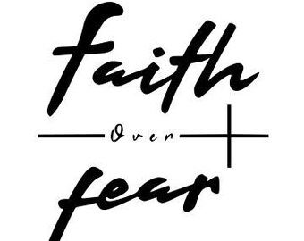Faith Over Fear