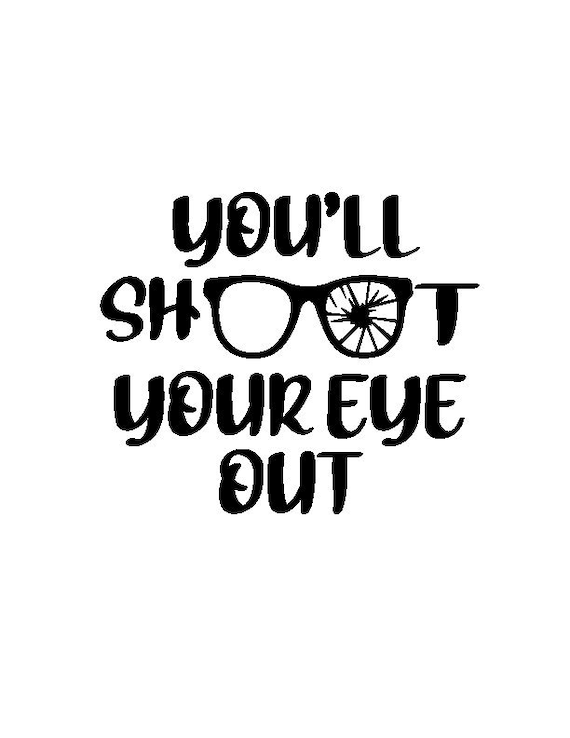 You'll Shoot Your Eye Out Etsy