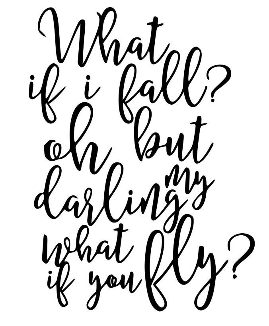 What If I Fall Oh but My Darling What If You Fly Etsy
