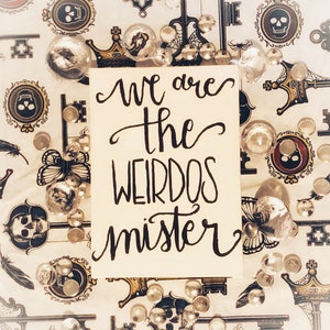 We Are The Weirdos Mister The Craft Inspired Canvas Sign 5x7