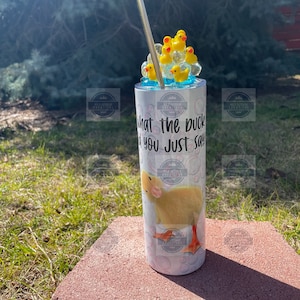Duck Tumbler: 3D Bubble Topper, Sarcastic Gift