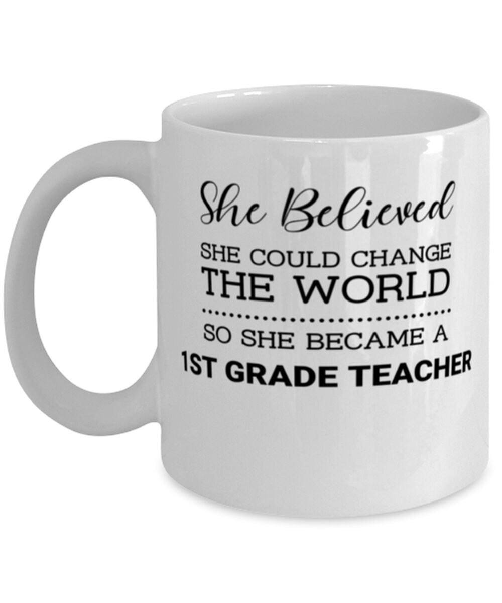 1st Grade Teacher She Believed She Could Change The World So Etsy