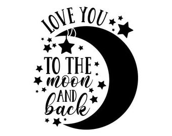 Download I Love You To The Moon And Back Svg Etsy